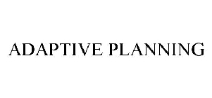 ADAPTIVE PLANNING