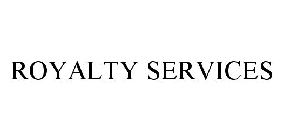 ROYALTY SERVICES