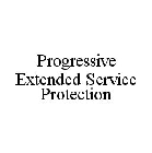 PROGRESSIVE EXTENDED SERVICE PROTECTION