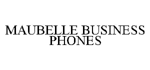 MAUBELLE BUSINESS PHONES