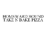 HOMEWARD BOUND TAKE N BAKE PIZZA