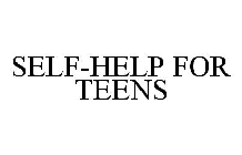 SELF-HELP FOR TEENS