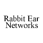 RABBIT EAR NETWORKS