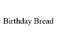 BIRTHDAY BREAD