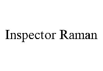 INSPECTOR RAMAN