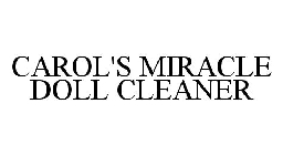 CAROL'S MIRACLE DOLL CLEANER