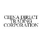 CHINA DIRECT TRADING CORPORATION