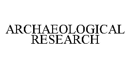 ARCHAEOLOGICAL RESEARCH