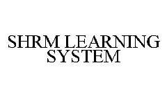 SHRM LEARNING SYSTEM