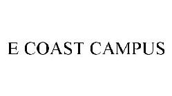 E COAST CAMPUS