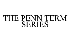 THE PENN TERM SERIES