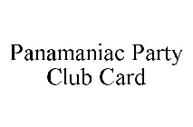 PANAMANIAC PARTY CLUB CARD