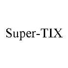 SUPER-TIX