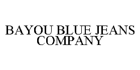 BAYOU BLUE JEANS COMPANY