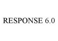 RESPONSE 6.0