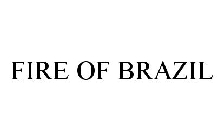 FIRE OF BRAZIL