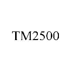TM2500