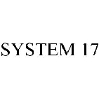 SYSTEM 17