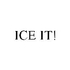 ICE IT!