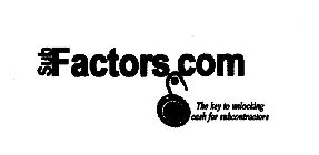 SUBFACTORS.COM THE KEY TO UNLOCKING CASH FOR SUBCONTRACTORS