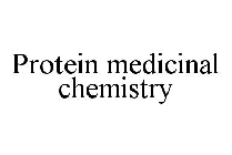 PROTEIN MEDICINAL CHEMISTRY