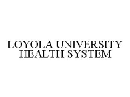 LOYOLA UNIVERSITY HEALTH SYSTEM