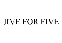 JIVE FOR FIVE