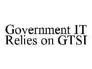GOVERNMENT IT RELIES ON GTSI
