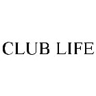 CLUB LIFE