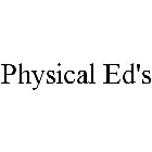 PHYSICAL ED'S