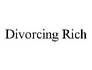 DIVORCING RICH