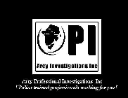 PI ARCY INVESTIGATIONS, INC ARCY PROFESSIONAL INVESTIGATIONS, INC 