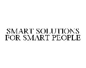 SMART SOLUTIONS FOR SMART PEOPLE