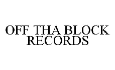 OFF THA BLOCK RECORDS