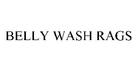 BELLY WASH RAGS