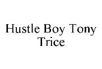 HUSTLE BOY TONY TRICE