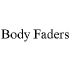 BODY FADERS