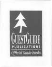 GUESTGUIDE PUBLICATIONS OFFICIAL GUIDE BOOKSOOKS