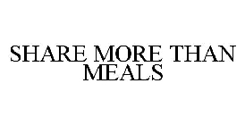 SHARE MORE THAN MEALS