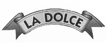 LA DOLCE