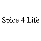 SPICE 4 LIFE