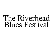 THE RIVERHEAD BLUES FESTIVAL
