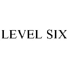 LEVEL SIX