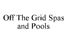 OFF THE GRID SPAS AND POOLS