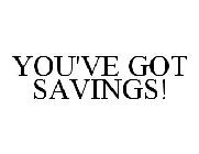 YOU'VE GOT SAVINGS!