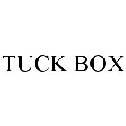 TUCK BOX