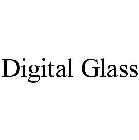 DIGITAL GLASS