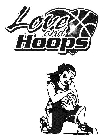 LOVE AND HOOPS