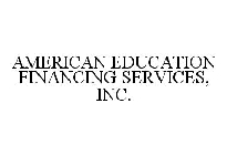 AMERICAN EDUCATION FINANCING SERVICES, INC.