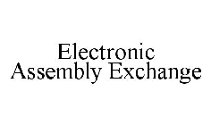 ELECTRONIC ASSEMBLY EXCHANGE